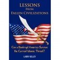 Lessons from Fallen Civilization by Larry Kelley