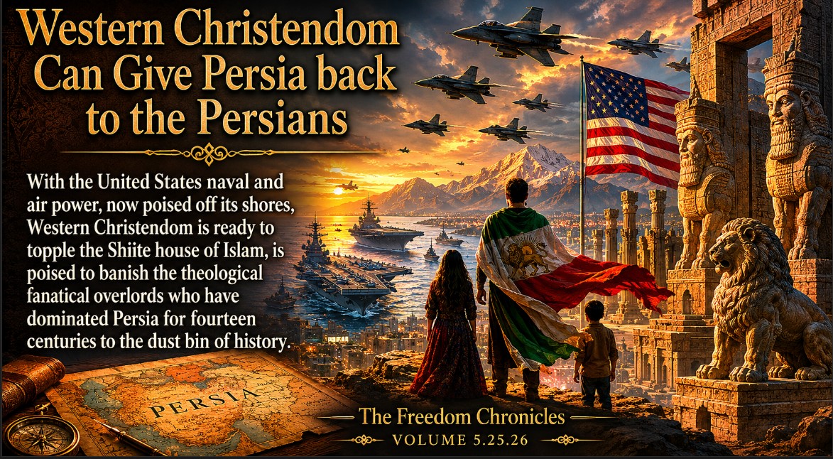 Western Christendom Can Give Persia back to the Persians