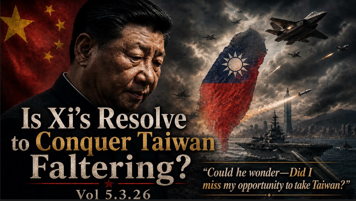 Is Xi’s Resolve to Conquer Taiwan Faltering?